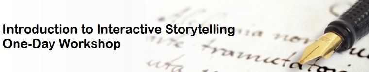 Introduction to Interactive Storytelling
One-Day Workshop